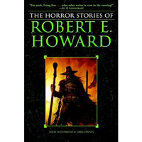 The Horror Stories of Robert E. Howard [Paperback]