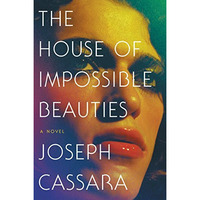 The House of Impossible Beauties: A Novel [Paperback]