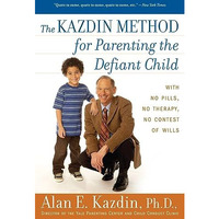 The Kazdin Method for Parenting the Defiant Child [Paperback]