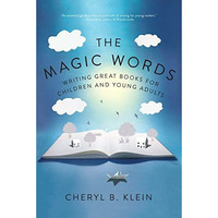 The Magic Words: Writing Great Books for Children and Young Adults [Paperback]