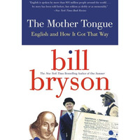 The Mother Tongue: English and How it Got that Way [Paperback]