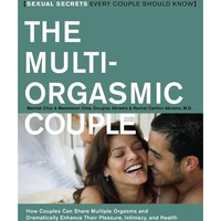 The Multi-Orgasmic Couple: Sexual Secrets Every Couple Should Know [Paperback]