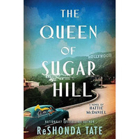 The Queen of Sugar Hill: A Novel of Hattie McDaniel [Paperback]