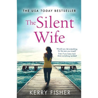 The Silent Wife: A gripping, emotional page-turner with a twist that will take y [Paperback]