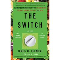 The Switch: Ignite Your Metabolism with Intermittent Fasting, Protein Cycling, a [Paperback]