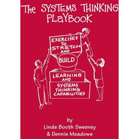 The Systems Thinking Playbook: Exercises To Stretch And Build Learning And Syste [Hardcover]