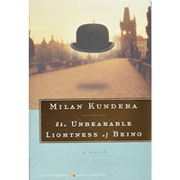 The Unbearable Lightness of Being: A Novel [Paperback]