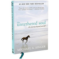 The Untethered Soul: The Journey Beyond Yourself [Hardcover]