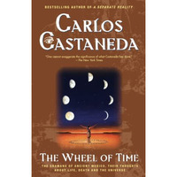 The Wheel Of Time: The Shamans Of Mexico Their Thoughts About Life Death And The [Paperback]