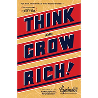 Think And Grow Rich: The Original, An Official Publication Of The Napoleon Hill  [Hardcover]