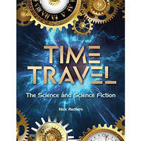 Time Travel: The Science and Science Fiction [Paperback]