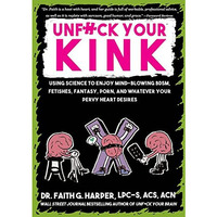 Unfuck Your Kink                         [TRADE PAPER         ]