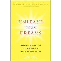 Unleash Your Dreams: Tame Your Hidden Fears and Live the Life You Were Meant to  [Hardcover]