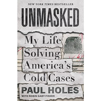 Unmasked: My Life Solving America's Cold Cases [Hardcover]