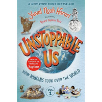 Unstoppable Us, Volume 1: How Humans Took Over the World [Paperback]