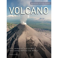 Volcano: Live, Dormant and Extinct Volcanoes Around the World [Hardcover]