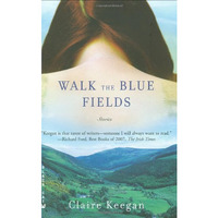 Walk the Blue Fields: Stories [Paperback]