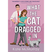 What the Cat Dragged In [Paperback]