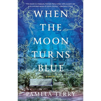 When the Moon Turns Blue: A Novel [Paperback]