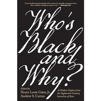 Who’s Black and Why?: A Hidden Chapter from the Eighteenth-Century Inventi [Paperback]