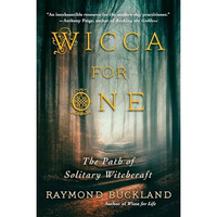 Wicca for One: The Path of Solitary Witchcraft [Paperback]