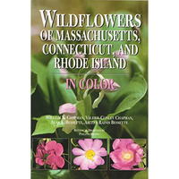 Wildflowers Of Massachusetts, Connecticut, And Rhode Island In Color [Paperback]