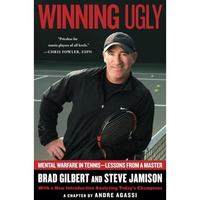 Winning Ugly: Mental Warfare in Tennis--Lessons from a Master [Paperback]