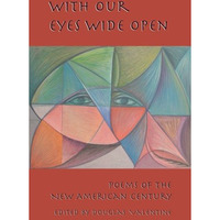 With Our Eyes Wide Open: Poems Of The New American Century [Paperback]