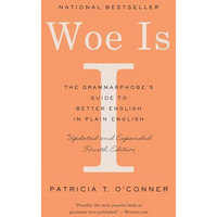 Woe Is I: The Grammarphobe's Guide to Better English in Plain English (Fourth Ed [Paperback]