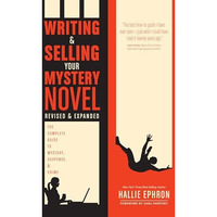 Writing and Selling Your Mystery Novel Revised and Expanded Edition: The Complet [Paperback]