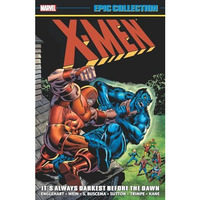 X-MEN EPIC COLLECTION: IT's ALWAYS DARKEST BEFORE THE DAWN [NEW PRINTING] [Paperback]