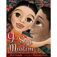 Yo Soy Muslim: A Father's Letter to His Daughter [Hardcover]