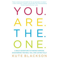 You Are The One: A Bold Adventure in Finding Purpose, Discovering the Real You,  [Paperback]