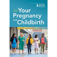 Your Pregnancy and Childbirth: Month to Month [Paperback]