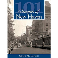 101 Glimpses of New Haven [Paperback]