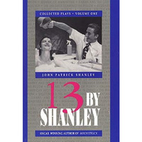 13 by Shanley: Thirteen Plays [Paperback]