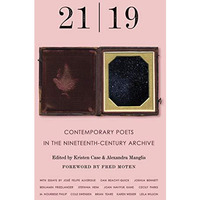 21 | 19: Contemporary Poets in the Nineteenth-Century Archive [Paperback]