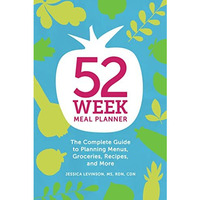 52-Week Meal Planner: The Complete Guide to Planning Menus, Groceries, Recipes,  [Paperback]