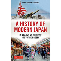 A History of Modern Japan: In Search of a Nation: 1850 to the Present [Paperback]