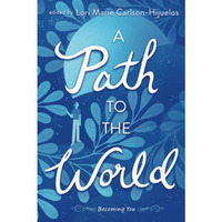 A Path to the World: Becoming You [Paperback]