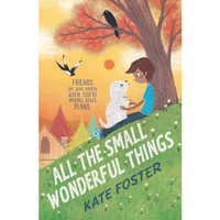 All the Small Wonderful Things [Hardcover]