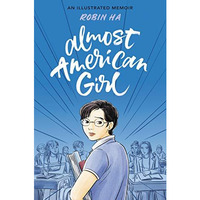 Almost American Girl: An Illustrated Memoir [Hardcover]