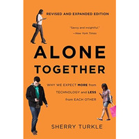 Alone Together: Why We Expect More from Technology and Less from Each Other [Paperback]