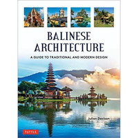 Balinese Architecture: A Guide to Traditional and Modern Balinese Design [Hardcover]