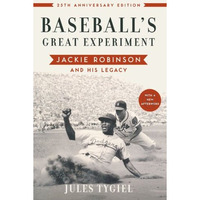 Baseball's Great Experiment: Jackie Robinson and His Legacy [Paperback]