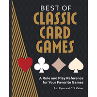 Best of Classic Card Games: A Rule and Play Reference for Your Favorite Games [Paperback]