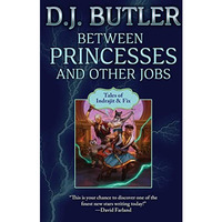 Between Princesses and Other Jobs [Hardcover]