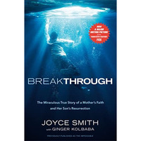 Breakthrough: The Miraculous True Story of a Mother's Faith and Her Child [Paperback]