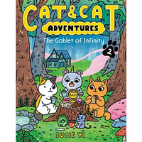 Cat & Cat Adventures: The Goblet of Infinity [Hardcover]