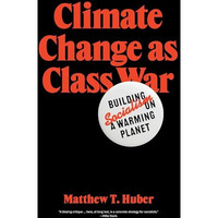 Climate Change as Class War: Building Socialism on a Warming Planet [Paperback]